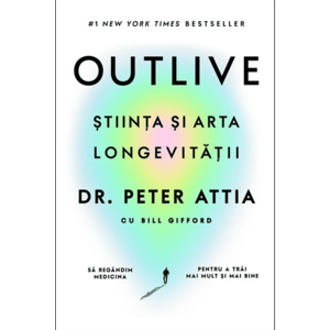 Outlive. Știința și arta longevității imagine