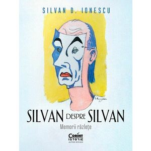 Silvan despre Silvan. Memorii răzlețe imagine