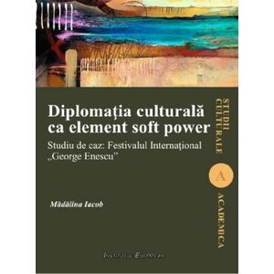 Diplomatia culturala ca element soft power imagine