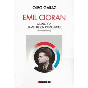 Emil Cioran si muzica elementelor primordiale imagine