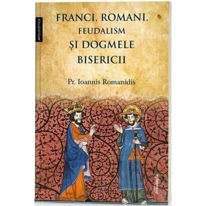 Franci, romani, feudalism și dogmele Bisericii imagine
