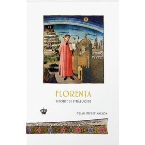 Florența. Istorie și strălucire imagine