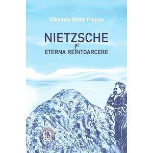 Nietzsche și Eterna Reîntoarcere imagine