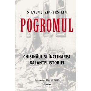 Pogromul. Chișinăul și înclinarea balanței istoriei imagine