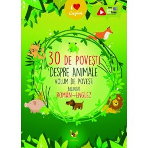 30 de povesti despre animale. Volum de povesti bilingv roman-englez imagine