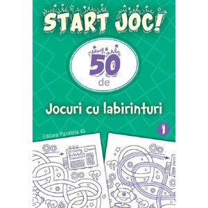 Start joc! 50 de jocuri cu labirinturi Vol. 1 imagine
