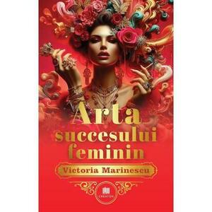 Arta succesului feminin. The Art of Feminine Success imagine