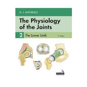 The Physiology of the Joints Vol.2: The Lower Limb - A.I. Kapandji imagine