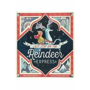 Last Stop On The Reindeer Express - Maudie Powell-Tuck imagine