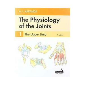 The Physiology of the Joints Vol.1: The Upper Limb - A.I. Kapandji imagine