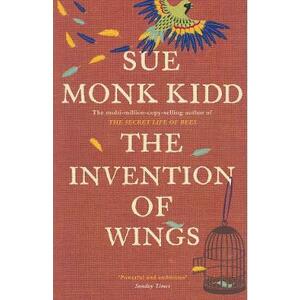 The Invention of Wings - Sue Monk Kidd imagine