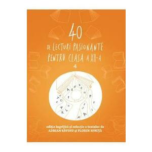 40 de lecturi pasionante pentru clasa a XII-a - Adrian Savoiu, Florin Ionita imagine