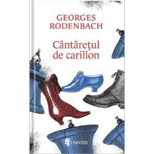 Cantaretul de carillon - Georges Rodenbach imagine