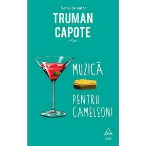 Muzica pentru cameleoni | Truman Capote imagine