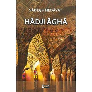 Hadji Agha - Sadegh Hedayat imagine