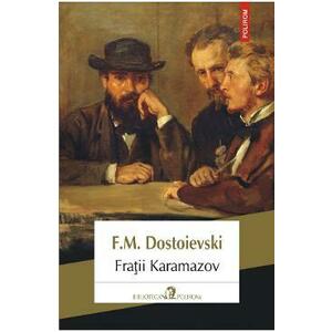 Fratii Karamazov - F.M. Dostoievski imagine