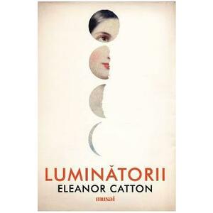 Luminatorii - Eleanor Catton imagine
