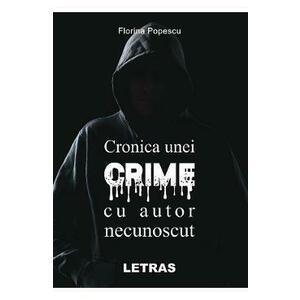 Cronica unei crime cu autor necunoscut - Florina Popescu imagine