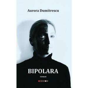 Bipolara - Aurora Dumitrescu imagine