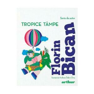 Tropice tampe - Florin Bican imagine