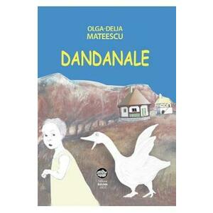 Dandanale - Olga-Delia Mateescu imagine