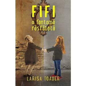 Fifi, o fantoma rasfatata - Larisa Toader imagine