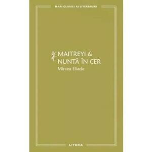 Maitreyi si Nunta in cer - Mircea Eliade imagine