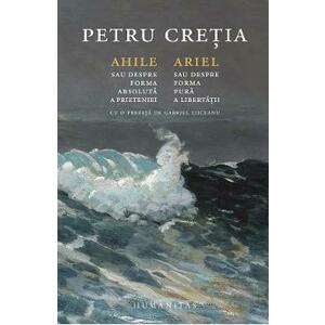 Ahile sau despre forma absoluta a prieteniei - Petru Cretia imagine
