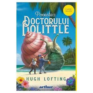 Povestea Doctorului Dolittle - Hugh Lofting imagine