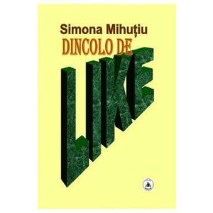 Dincolo de Like - Simona Mihutiu imagine