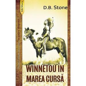 Winnetou in Marea Cursa. Seria In umbra dreptatii Vol.1 - D. B. Stone imagine