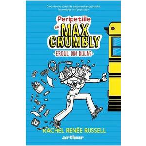 Peripetiile lui Max Crumbly Vol.1: Eroul din dulap - Rachel Renee Russell imagine