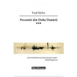 Povestiri din Delta Dunarii Vol.3 - Paul Sarbu imagine