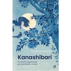 Kanashibari. Povestiri japoneze pe jumatate visate - George Moise imagine