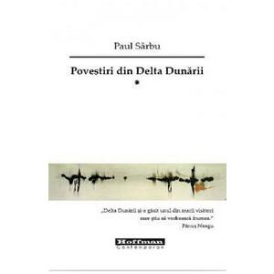 Povestiri din Delta Dunarii Vol.1 - Paul Sarbu imagine