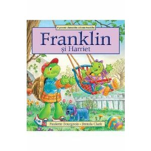 Franklin si Harriet - Paulette Bourgeois, Brenda Clark imagine