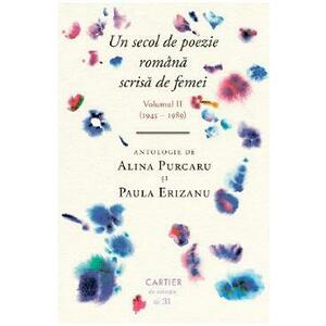 Un secol de poezie romana scrisa de femei Vol.2 (1945-1989) - Alina Purcaru, Paula Erizanu imagine