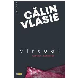 Virtual. Cartea 1: Konectat - Calin Vlasie imagine