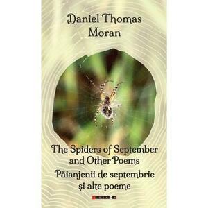 The spiders of September and other poems. Paianjenii de septembrie si alte poeme - Daniel Thomas Moran imagine
