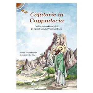 Calatorie in Cappadocia - Tatiana Petrache, Ovidiu Gliga imagine