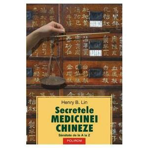Secretele medicinei chineze - Henry B. Lin imagine