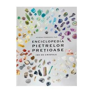 Enciclopedia pietrelor pretioase. 180 de cristale - Athena Perrakis imagine