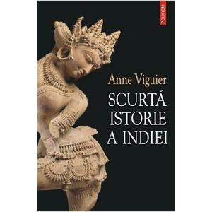 Scurta istorie a Indiei - Anne Viguier imagine