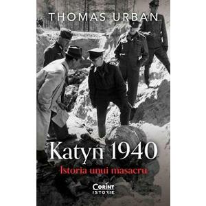 Katyn 1940. Istoria unui masacru - Thomas Urban imagine