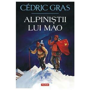 Alpinistii lui Mao - Cedric Gras imagine