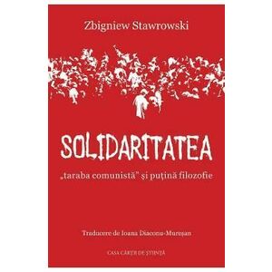 Solidaritatea, ''taraba comunista'' si putina filozofie - Zbigniew Stawrowski imagine