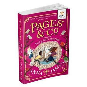 Pages and Co Vol.3: Tilly si harta povestilor - Anna James imagine