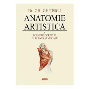 Anatomie artistica Vol.2: Formele corpului in repaus si miscare - Gh. Ghitescu imagine