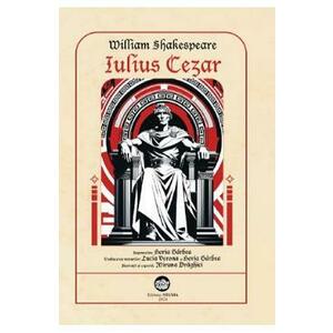Iulius Cezar. Repovestire de Horia Garbea - William Shakespeare imagine