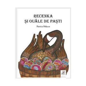 Recenka si ouale de Pasti - Patricia Polacco imagine